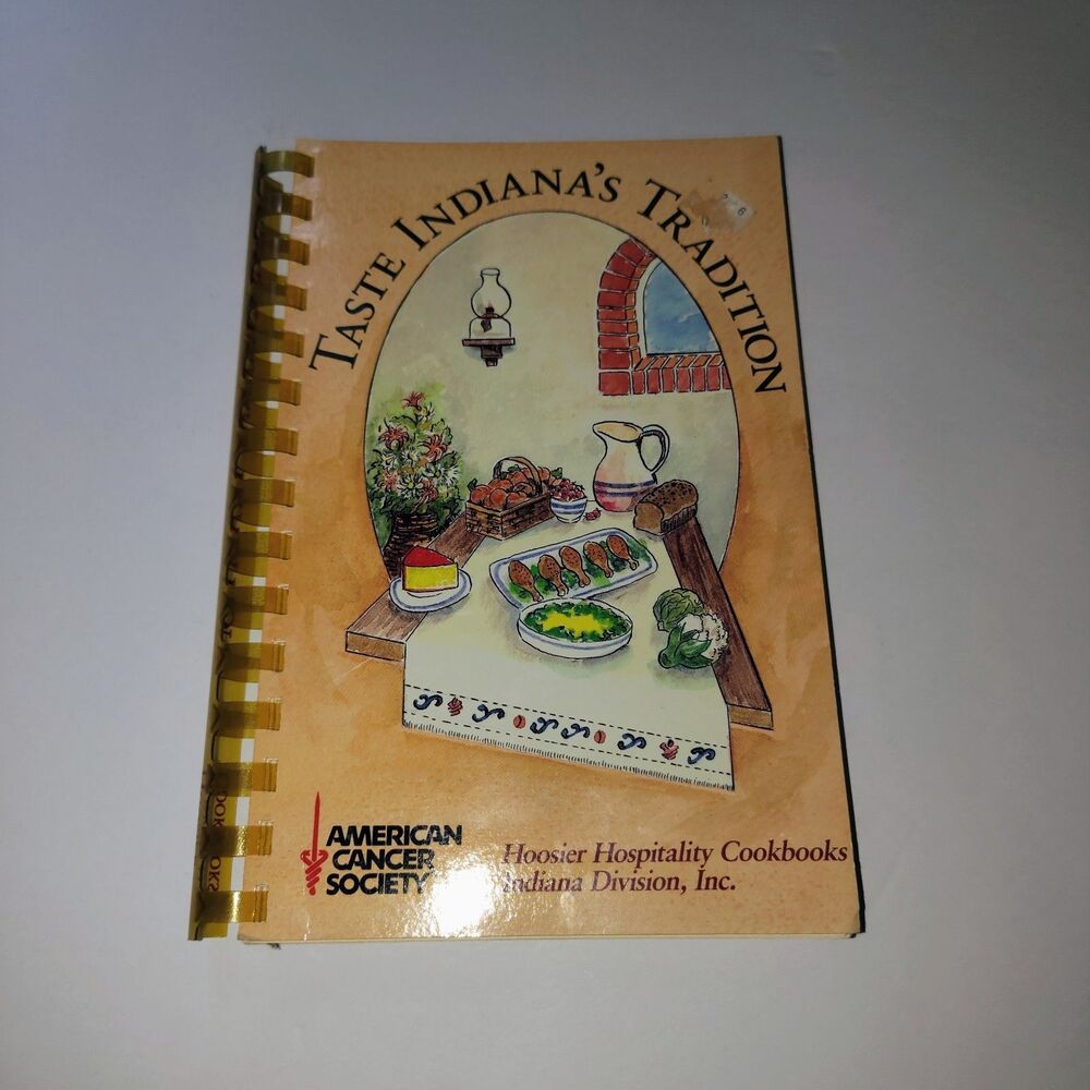 Taste Indiana's Tradition American Cancer Society 1985 Cookbook